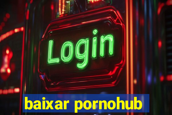 baixar pornohub